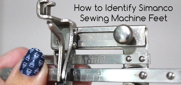 How to Identify Simanco Sewing Machine Feet